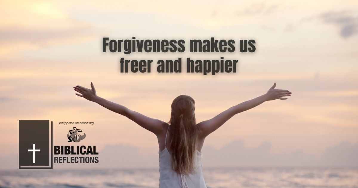 Forgiveness makes us freer and happier