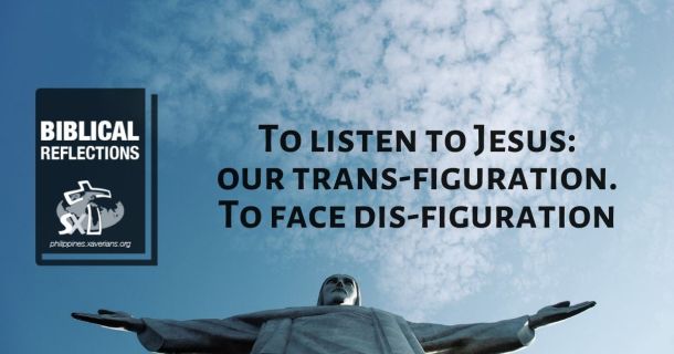To listen to Jesus: our trans-figuration. To face dis-figuration