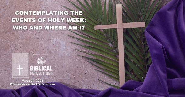 Contemplating the events of Holy Week: who and where am I?