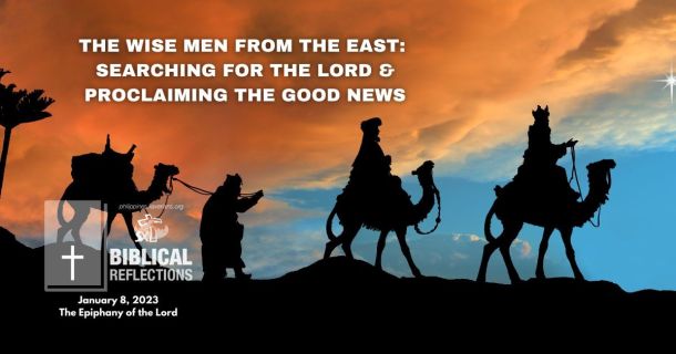 The wise men from the East: searching for the Lord and proclaiming the Good News
