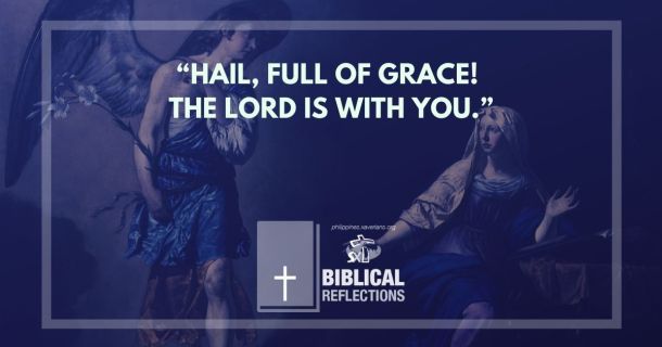 &ldquo;Hail, full of grace! The Lord is with you.&rdquo;