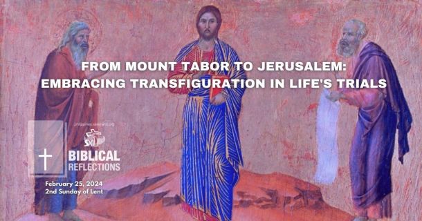 From Mount Tabor to Jerusalem: Embracing Transfiguration in Life's Trials